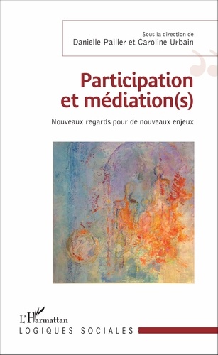 Participation et médiation(s). Nouveaux regards pour de nouveaux enjeux