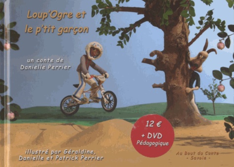 Danielle Perrier - Loup'Ogre et le p'tit garçon - D'après une histoire vraie.... 1 DVD