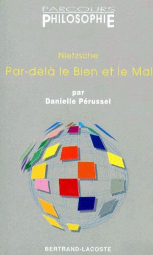 Danielle Perussel - Nietzsche, "Par-delà le bien et le mal".