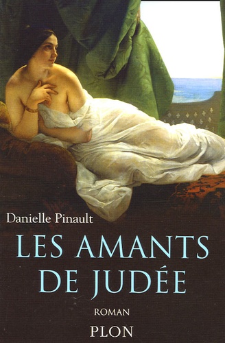 Danielle Pinault - Les amants de Judée.