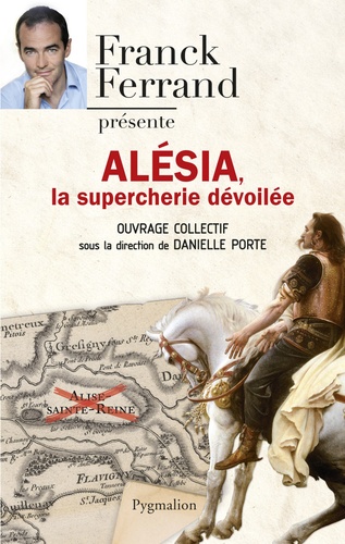 Alésia. La supercherie dévoilée