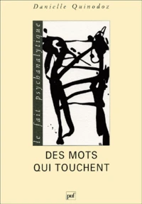 Des Mots Qui Touchent. Une Psychanalyste Apprend A Parler