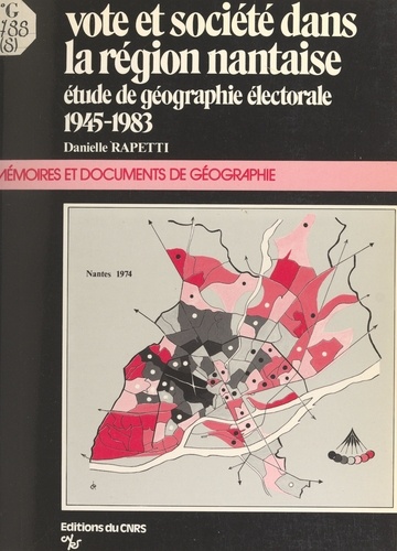 Vote et société dans la région nantaise. Étude de géographie électorale, 1945-1983