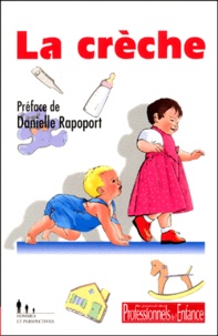 La crèche - Actes du colloque Psychologues, puéricultrices en crèche, pour qui ? pour quoi ? Montpellier, 10 octobre 1998.pdf