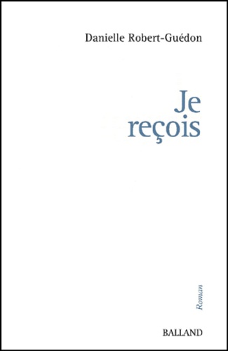 Danielle Robert-Guédon - Je Recois.