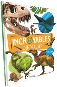 Danielle Robichaud et Isabelle Fonte - Incroyables dinosaures.