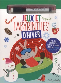 Danielle Robichaud et Marie-Eve Côté - Jeux et labyrinthes d'hiver - Avec un crayon effaçable.