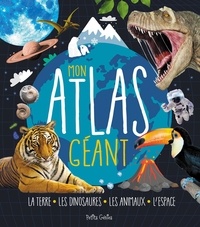 Danielle Robichaud et Valérie Ménard - Mon atlas géant.