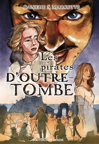 Danielle S. Marcotte et Réjean Roy - Les pirates d'outre-tombe.