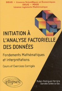 Danielle Salles-Le Gac et Ruben Rodriguez Herrera - Initiation à l'analyse factorielle des données - Fondements mathématiques et interprétations, cours et exercices corrigés.