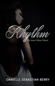  Danielle Sebastian Berry - Rhythm: An Inner Music Novel Book 2 - Inner Music, #2.