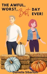 The Awful, Worst, Best Day Ever!