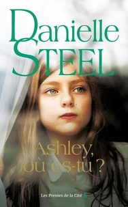 Ebooks gratuits Google télécharger le pdf Ashley, où es-tu ? par Danielle Steel, Nelly Ganancia PDF MOBI