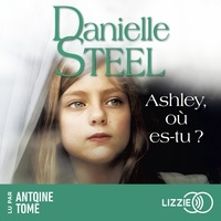 Danielle Steel et Nelly Ganancia - Ashley, où es-tu ?.