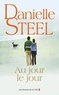 Danielle Steel - Au jour le jour.