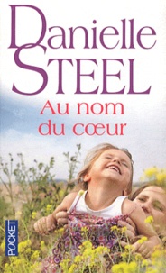 Danielle Steel - Au nom du coeur.