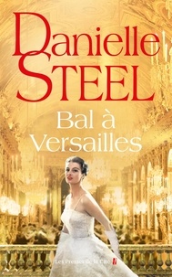 Danielle Steel - Bal à Versailles.