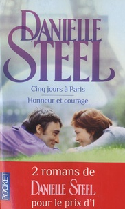 Danielle Steel - Cinq jours à Paris ; Honneur et courage.