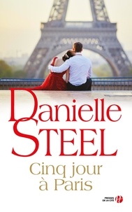 Danielle Steel - Cinq jours à Paris.