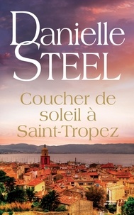 Danielle Steel - Coucher de soleil à Saint-Tropez.