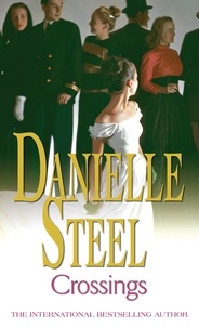 Danielle Steel - Crossings - An epic, unputdownable read from the worldwide bestseller.