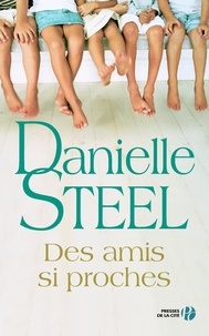 Danielle Steel - Des amis si proches.