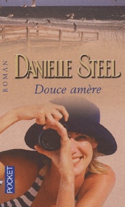 Danielle Steel - Douce amère.