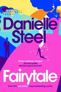 Danielle Steel - Fairytale - Escape With A Magical Story Of Love, Family And Hope From The Billion Copy Bestseller.