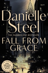 Danielle Steel - Fall From Grace - An inspiring story of loss and beginning again from the billion copy bestseller.