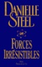 Danielle Steel - Forces Irresistibles.