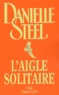 Danielle Steel - L'Aigle Solitaire.