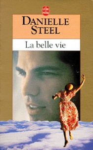 Danielle Steel - La belle vie.