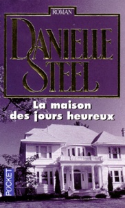 Danielle Steel - La Maison Des Jours Heureux.