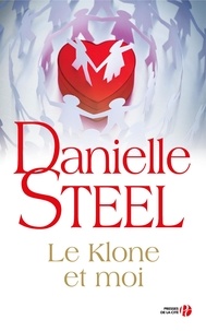 Danielle Steel - Le Klone et moi.