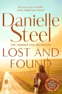 Danielle Steel - Lost and Found - Escape with a story of first love and second chances from the billion copy bestseller.