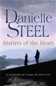 Danielle Steel - Matters of the Heart.