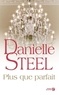 Danielle Steel - Plus que parfait.