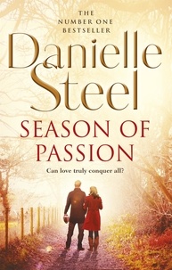Danielle Steel - Season Of Passion - An epic, unputdownable read from the worldwide bestseller.