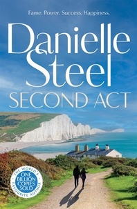 Danielle Steel - Second Act - The powerful new story of downfall and redemption from the billion copy bestseller.