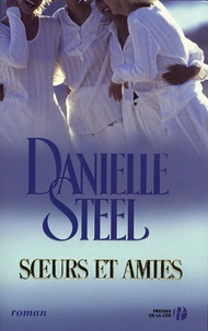 Télécharger des livres pour allumer Soeurs et amies 9782258074422 FB2 par Danielle Steel