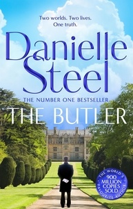 Danielle Steel - The Butler - A powerful story of fate and family from the billion copy bestseller.