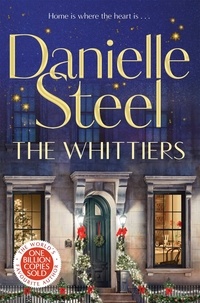 Danielle Steel - The Whittiers - A heartwarming novel about the importance of family from the billion copy bestseller.
