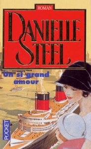 Danielle Steel - Un Si Grand Amour.