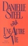 Danielle Steel - Une Autre Vie.