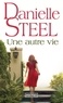 Danielle Steel - Une autre vie.