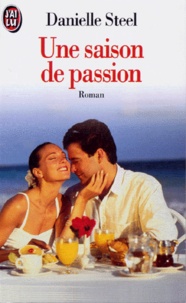 Danielle Steel - Une Saison de passion.