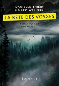 Danielle Thiéry et Marc Welinski - La bête des Vosges.
