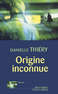 Danielle Thiéry - Une enquête de la commissaire Edwige Marion  : Origine inconnue.