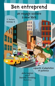 Danielle Tremblay et Julia Gagnon - Ben entreprend un voyage scolaire à New York.