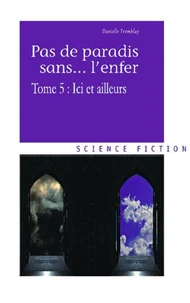 Ici et ailleurs (Pas de paradis sans... l'enfer, vol. 5)